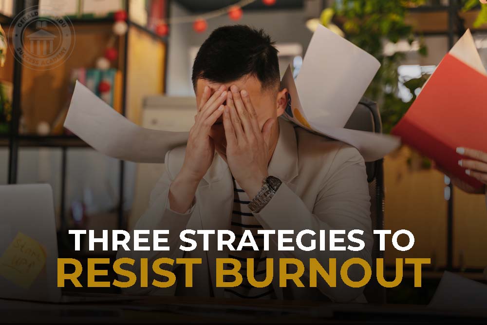 Three Strategies To Resist Burnout