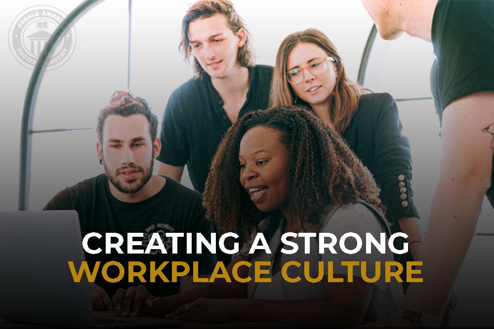 Creating A Strong Workplace Culture