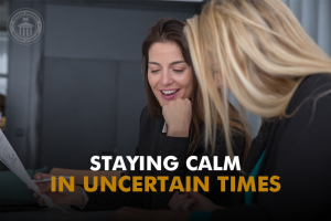 Staying Calm In Uncertain Times