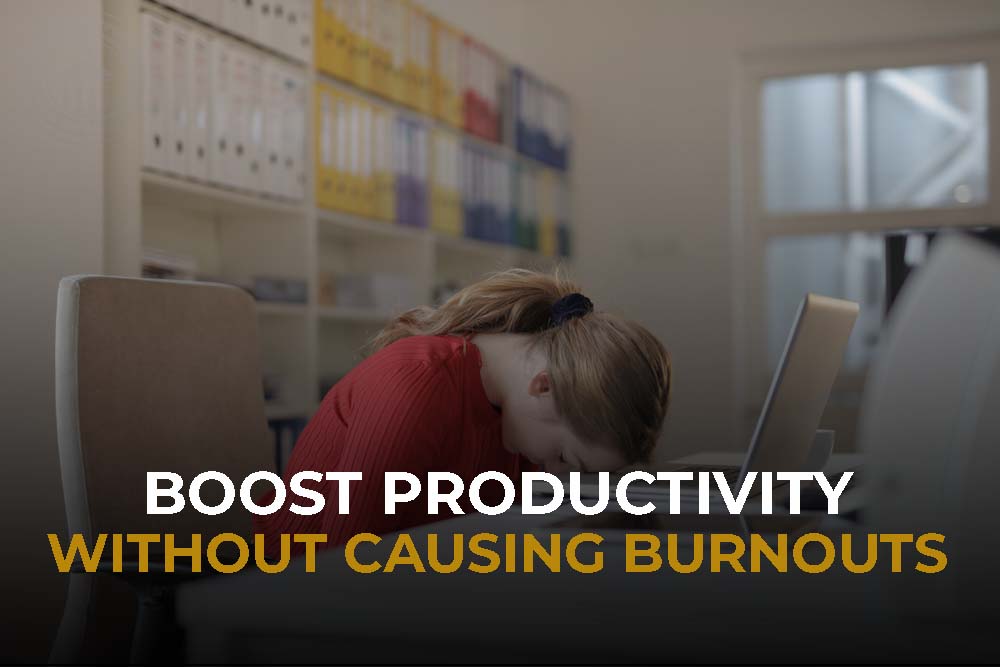 Boost Productivity Without Causing Burnouts